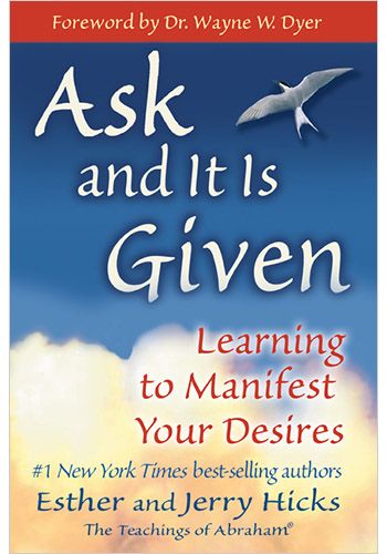 Ask And It Is Given